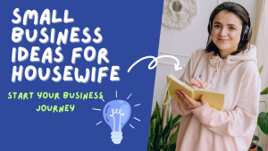 Small Business Ideas For Housewife